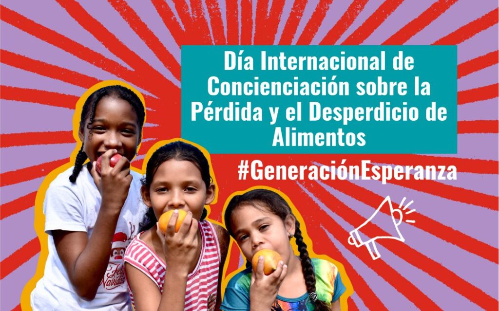 Somos #GeneraciónEsperanza porque valoramos los alimentos